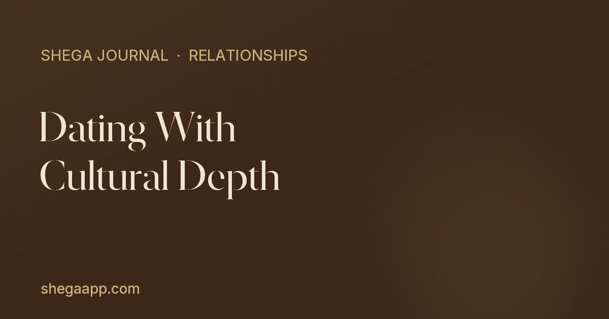 Dating With Cultural Depth: Finding a Partner Who Shares Your Roots and Faith