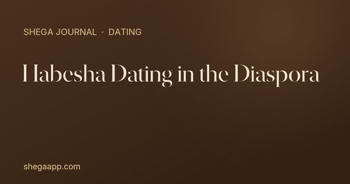 Habesha Dating: How to Meet Ethiopian and Eritrean Singles in the Diaspora